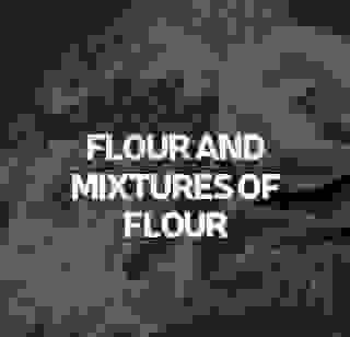 Flour and mixtures of flour