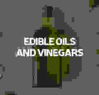 Edible oils and vinegars