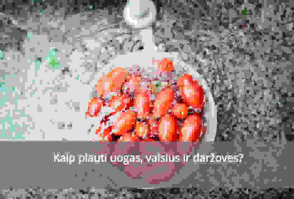 Kaip plauti uogas, vaisius ir daržoves?