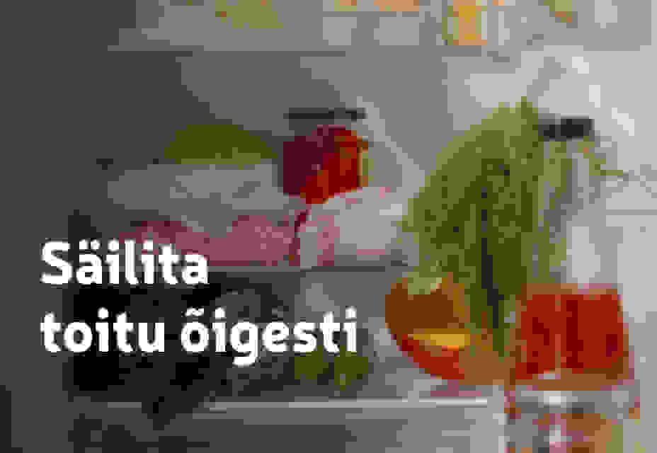 Säilita toitu õigesti
