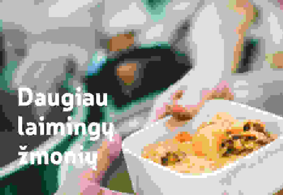 Mažiau švaistomo maisto – daugiau laimingų žmonių