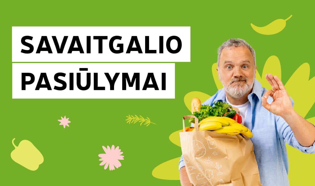 SAVAITGALIO PASIŪLYMAI!