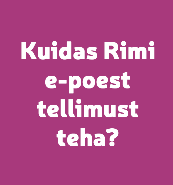 Kuidas Rimi e-poest tellimust teha?