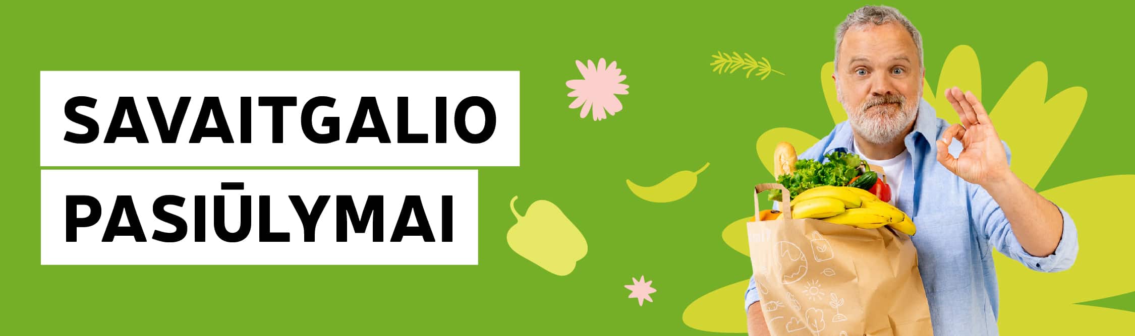 SAVAITGALIO PASIŪLYMAI!